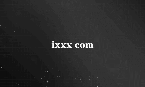 ixxx com