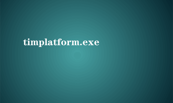 timplatform.exe