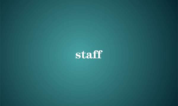 staff