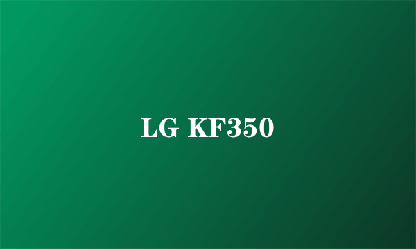 LG KF350