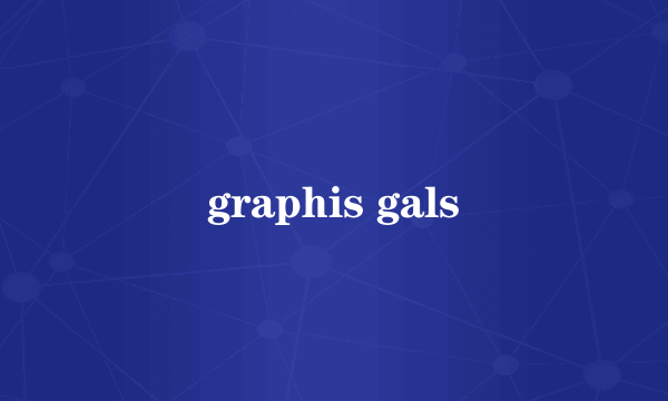 graphis gals