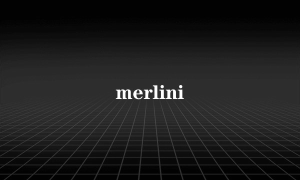 merlini