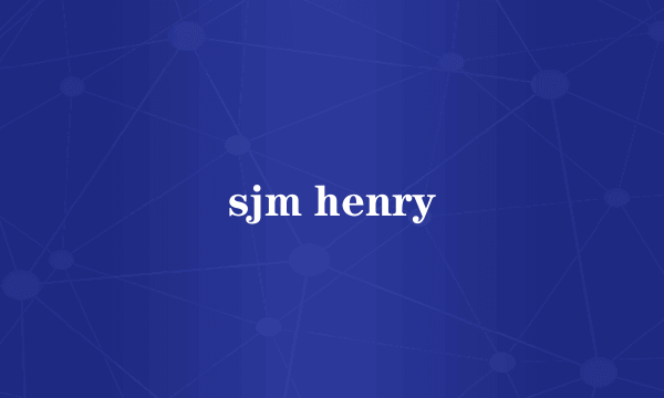 sjm henry