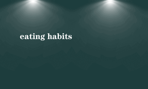 eating habits