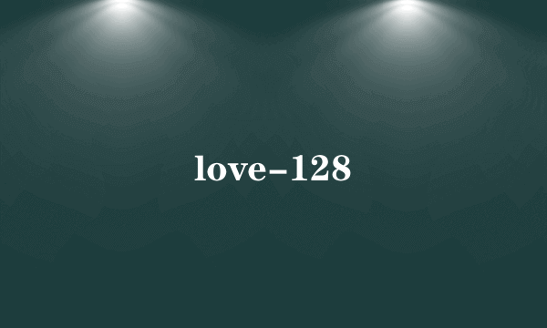 love-128