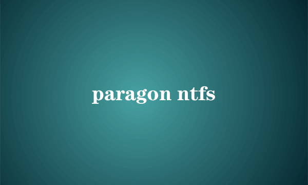 paragon ntfs