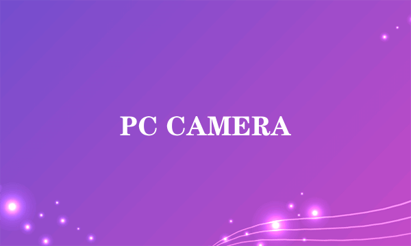 PC CAMERA