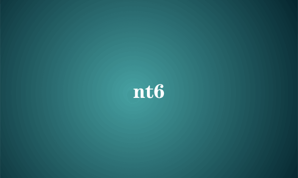 nt6