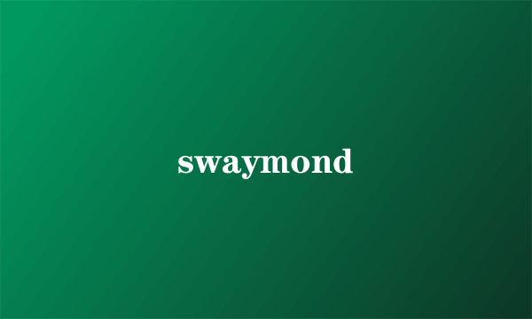 swaymond