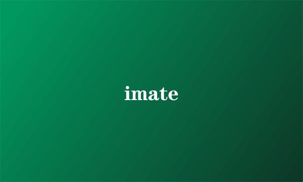 imate