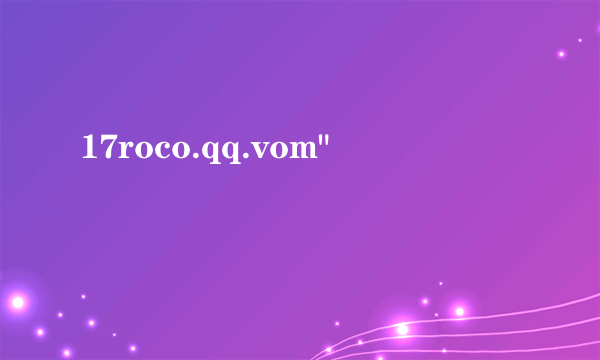 17roco.qq.vom