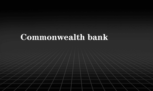 Commonwealth bank