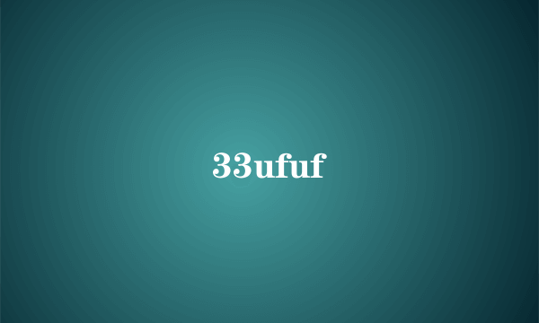 33ufuf