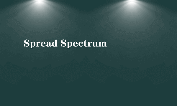 Spread Spectrum