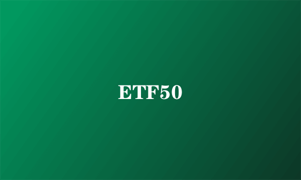 ETF50