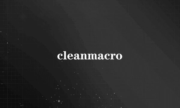 cleanmacro
