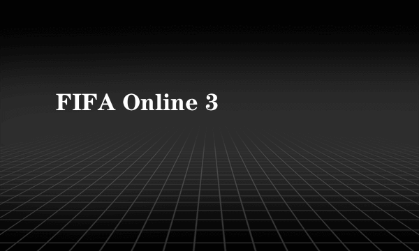 FIFA Online 3