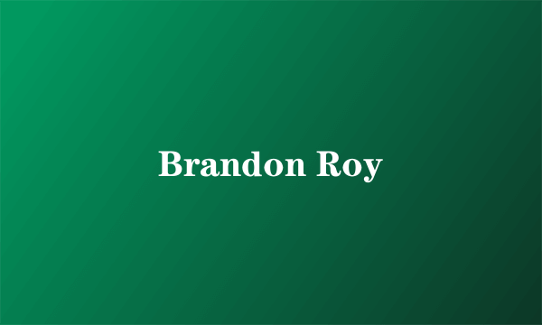Brandon Roy