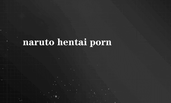 naruto hentai porn