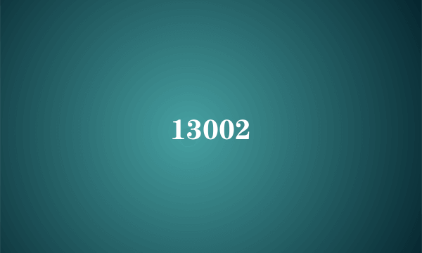 13002