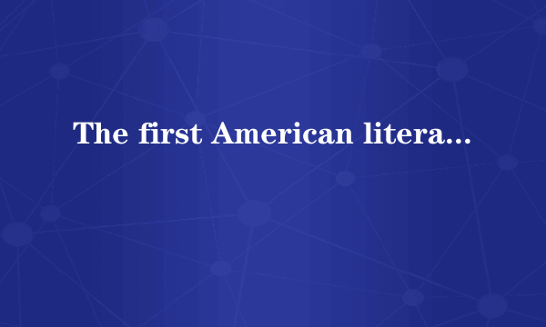 The first American literature was neither